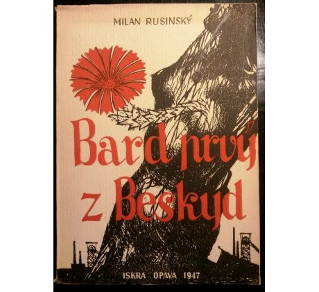 Milan Rusinský. Bard prvý z Beskyd. Jak Petra Bezruče přijalo Slezsko / PODPIS AUTORA / J. PROVAZNÍK