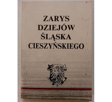 Zarys dziejów Slaska Cieszynskiego