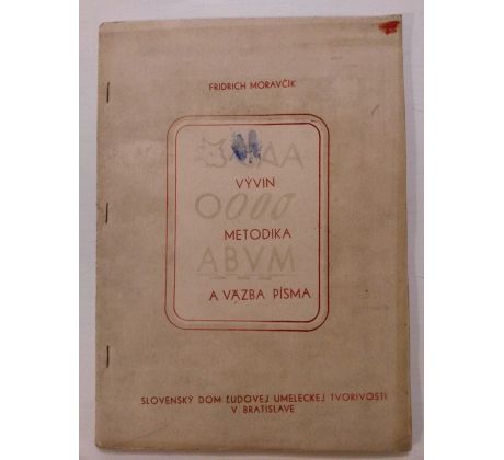 Fridrich Moravčík. Vývin metodika a vazba písma
