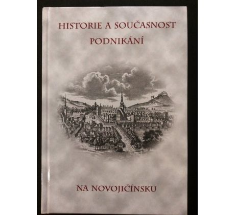 Historie a současnost podnikání na Novojičínsku