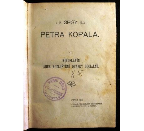 Spisy Petra Kopala VII./ Miroslavín aneb rozluštění otázky sociální / 1903