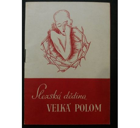 František Laštůvka/R. F. Šimek. Slezská dědina / Velká polom