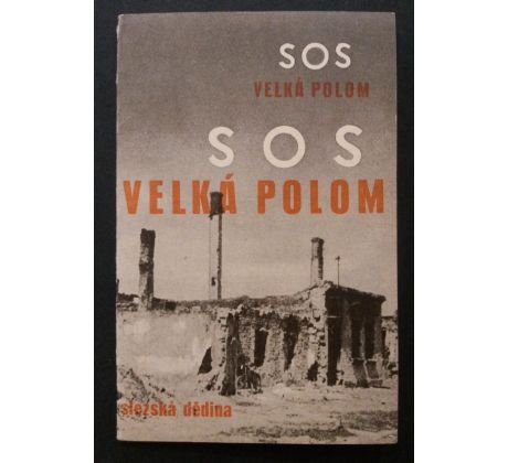 SOS VELKÁ POLOM/Slezská dědina / 9 KS POHLEDNIC
