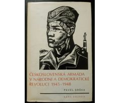 Pavel Drška. Československá armáda v národní a demokratické revoluci 1945 - 1948