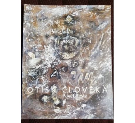 Pavel Besta. Otisk člověka