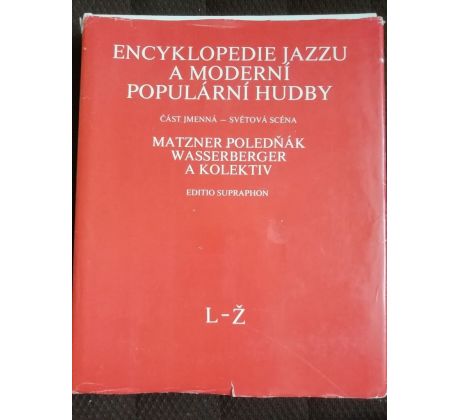 Matzner Poledňák Wasserberger a kolektiv. Encyklopedie jazzu a moderní populární hudby/ A-K /L-Ž