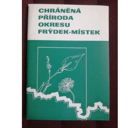 Vlasta Mališová. Chráněná příroda okresu Frýdek-Místek