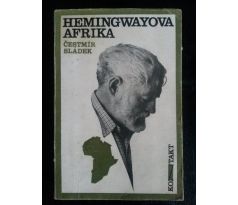 Čestmír Sládek. Hemingwayova Afrika / V. BLÁHA
