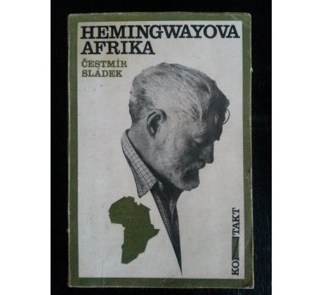 Čestmír Sládek. Hemingwayova Afrika / V. BLÁHA