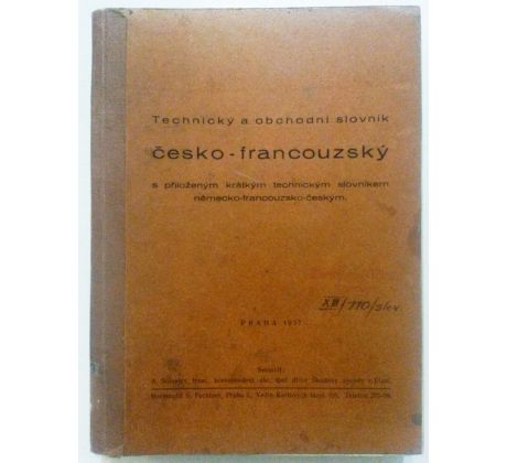 A. Solovjev a kol. Technický a obchodní slovník Česko-francouzský / 1937