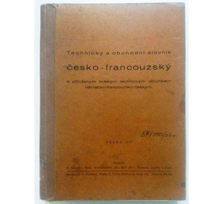 A. Solovjev a kol. Technický a obchodní slovník Česko-francouzský / 1937