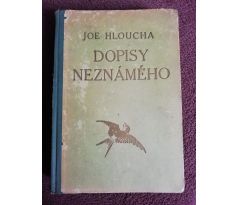 Joe Hloucha. Dopisy Neznámého