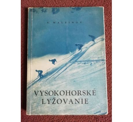 A. Maleinov. Vysokohorské lyžovanie