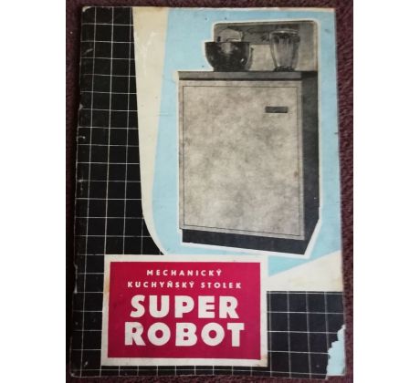 SUPER ROBOT" / Mechanický kuchyňský stolek"