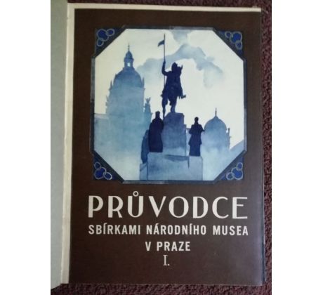 Průvodce sbírkami národního musea v Praze