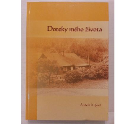 Anděla Kufová. Doteky mého života