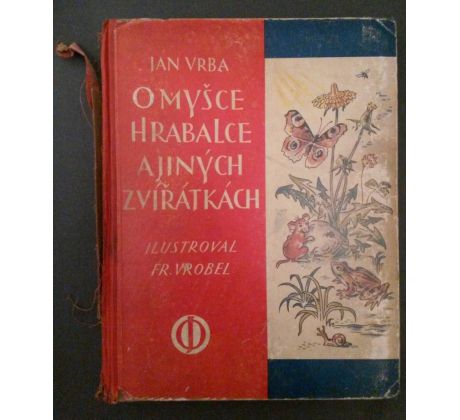 Jan Vrba. O myšce Hrabalce a jiných zvířátkách / F. VROBEL