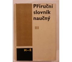 PŘÍRUČNÍ SLOVNÍK NAUČNÝ/M - Ř / 3. DÍL