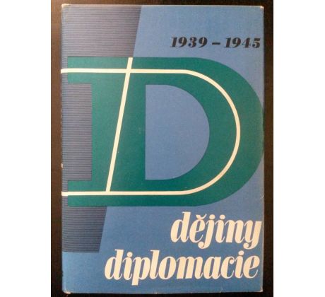 Dějiny diplomacie 1939 - 1945. Diplomacie za 2. světové války / W. A. SCHLOSSER