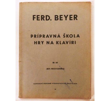Ferdinand Beyer. Prípravná škola hry na klavíri / opus 101