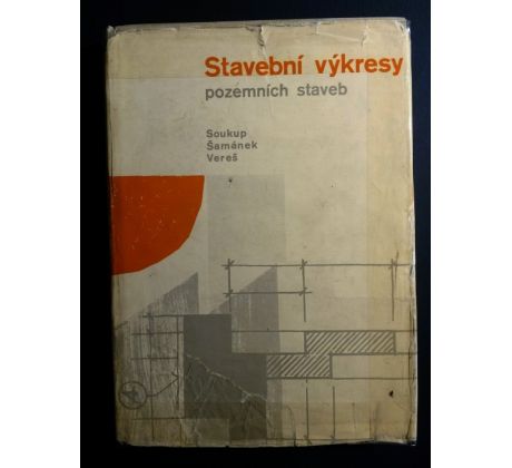 J. Soukup/J. Šamánek/J. Vereš. Stavební výkresy pozemních staveb