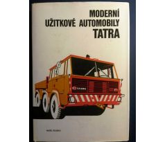 Kol. autorů. Moderní užitkové automobily TATRA + OBRAZOVÁ PŘÍLOHA