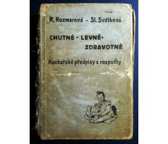 R. Rozmarová/S. Svátková. Chutně - levně - zdravotně. Kuchařské předpisy s rozpočty