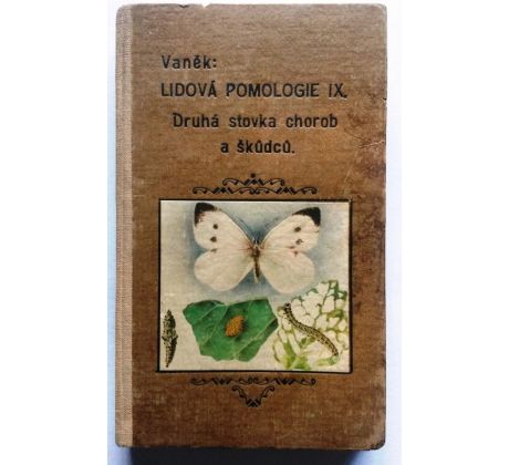 Josef Vaněk. Lidová pomologie IX. / Druhá stovka chorob a škůdců