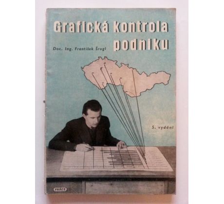 František Šrogl. Grafická kontrola podniku - plánů /J. HOCHMAN