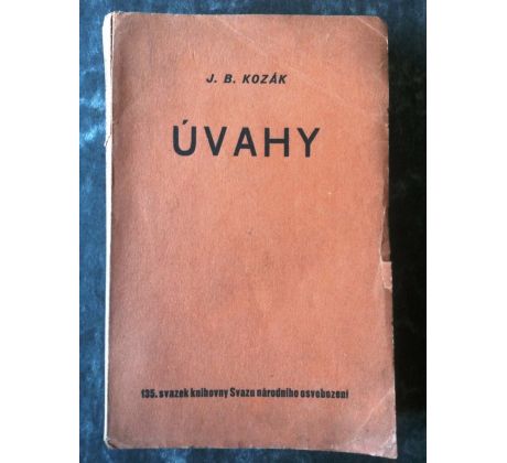 J. B. Kozák. Úvahy / Knihovna svazu Národního osvobození sv. č. 135