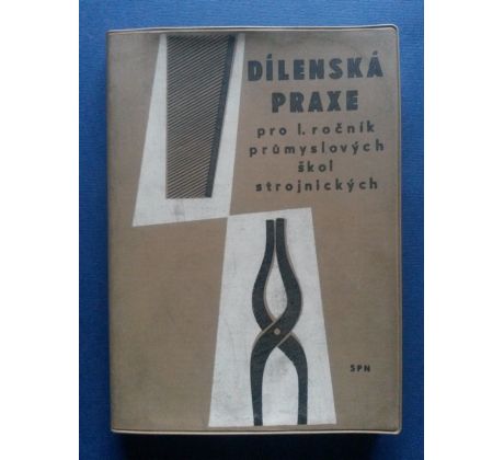 Karel Havránek/Miloš Melč. Dílenská praxe pro 1. ročník průmyslových škol