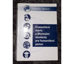 Vladislav Kmoh. Humanitární charta a Minimální standardy pro humanitární pomoc