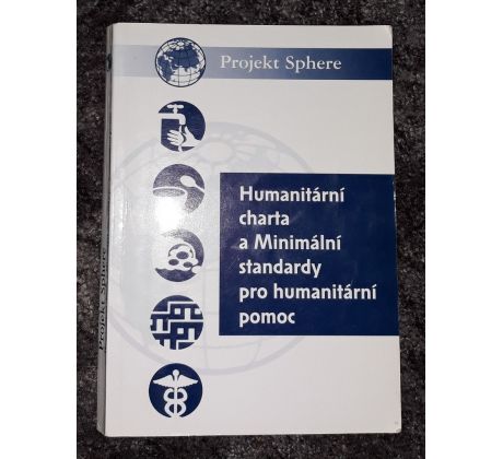 Vladislav Kmoh. Humanitární charta a Minimální standardy pro humanitární pomoc