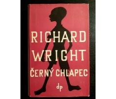 Richard Wright. Černý chlapec. Zápis dětství a mládí/ A. MICHALČÍK