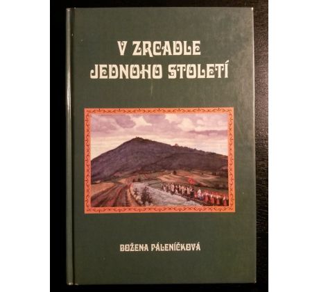 Božena Páleníčková. V zrcadle jednoho století