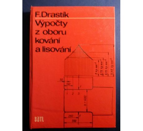 František Drastík. Výpočty u oboru kování s lisování