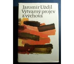 Jaromír Uždil. Výtvarný projev a výchova / R. VANĚK