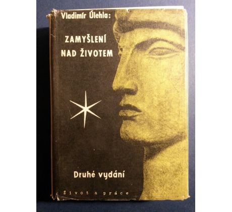 Vladimír Úlehla. Zamyšlení nad životem/Dnešní stav základního problému biologického / F. KETZEK