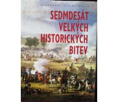 Jeremy Black. Sedmdesát velkých historických bitev