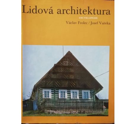 V. Frolec / J. Vařeka. Lidová architektura