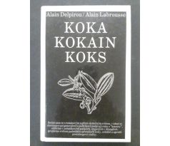 Alain Delpirou/Alain Labrousse. Koka / Kokain / Koks