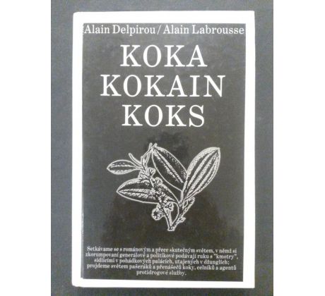 Alain Delpirou/Alain Labrousse. Koka / Kokain / Koks