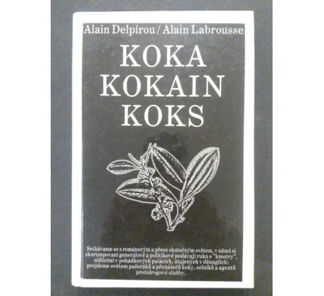 Alain Delpirou/Alain Labrousse. Koka / Kokain / Koks