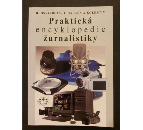 B. Osvaldová / J. Halada a kol. Praktická encyklopedie žurnalistiky