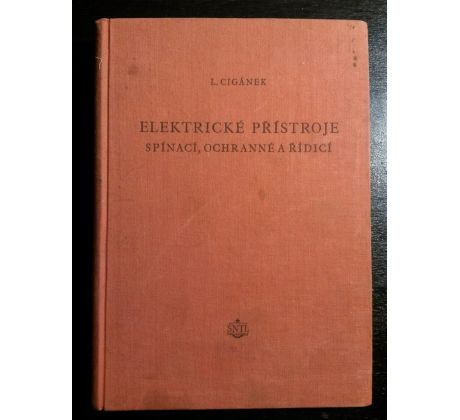 Ladislav Cigánek. Elektrické přístroje spínací, ochranné a řídící