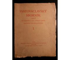 SVATOVÁCLAVSKÝ SBORNÍK / Kníže Václav svatý a jeho doba / 1. DÍL / C. BOUDA / K. DYRYNK