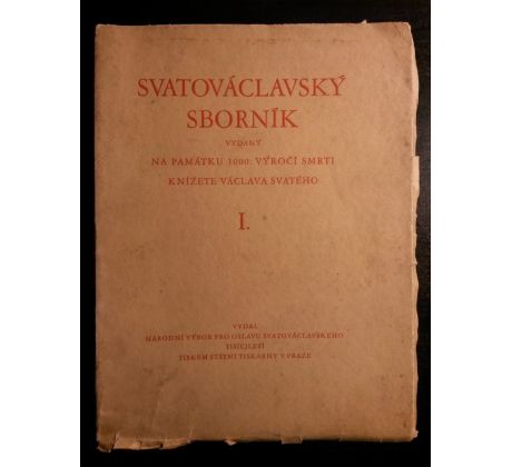 SVATOVÁCLAVSKÝ SBORNÍK / Kníže Václav svatý a jeho doba / 1. DÍL / C. BOUDA / K. DYRYNK