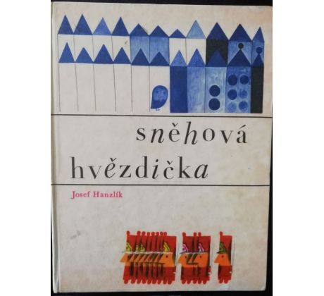 Josef Hanzlík. Sněhová hvězdička / K. PACOVSKÁ