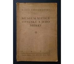 Karel Černohorský. Museum Matice Opavské a jeho sbírky / 1927