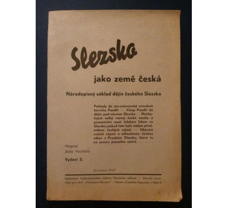 SLEZSKO jako země česká. Národopisný základ dějin českého Slezska / 1947